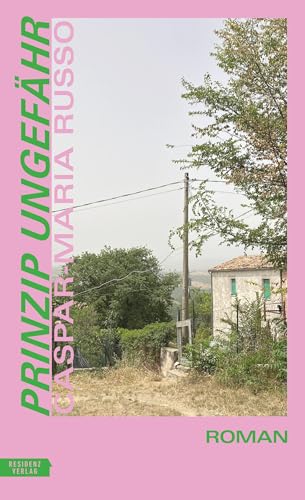 Prinzip Ungefähr: Roman von Residenz Verlag