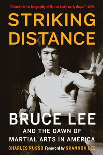 Striking Distance: Bruce Lee and the Dawn of Martial Arts in America von University of Nebraska Press