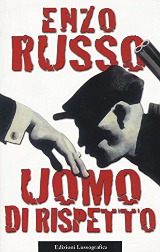 Uomo di rispetto (Narrativa mediterranea) von Lussografica