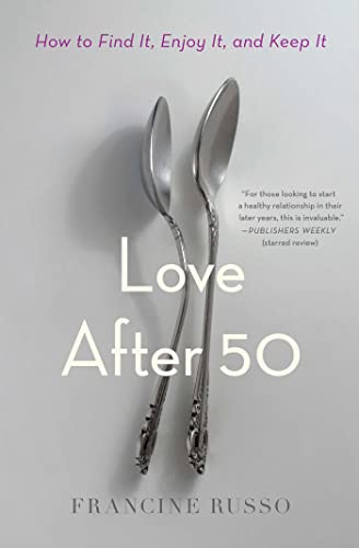 Love After 50: How to Find It, Enjoy It, and Keep It von Simon & Schuster