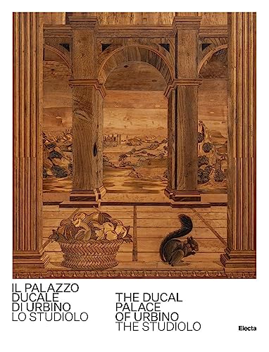 Il Palazzo Ducale di Urbino. Lo studiolo-The Ducal Palace of Urbino. The studiolo. Ediz. bilingue (Guide artistiche) von Electa