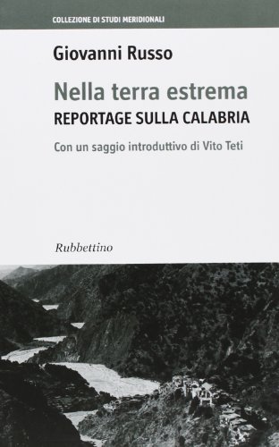 Nella terra estrema. Reportage sulla Calabria (Collezione di studi meridionali) von COLLEZIONE DI STUDI MERIDIONALI