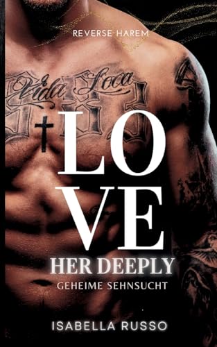 Love Her Deeply (Reverse Harem): Geheime Sehnsucht