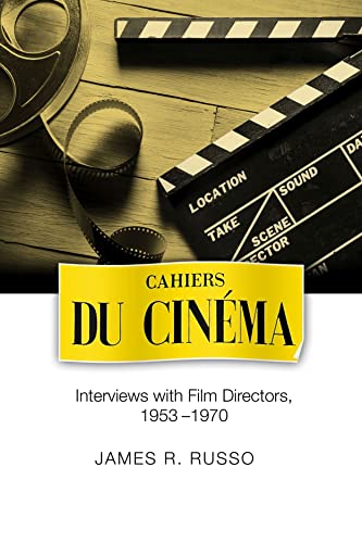 Cahiers Du Cinema: Interviews With Film Directors, 1953-1970