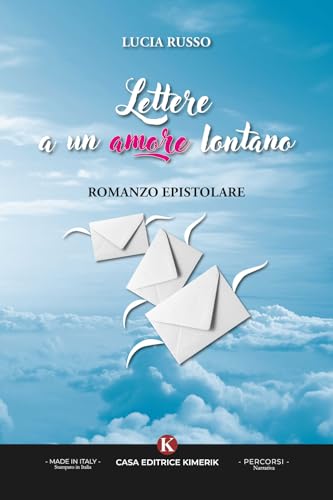 Lettere a un amore lontano. Romanzo epistolare (Percorsi) von Kimerik