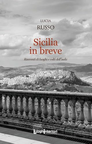 Sicilia in breve. Racconti di luoghi e volti dell'isola (Interline@) von LuoghInteriori