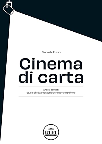 Cinema di carta. Analisi del film. Studio di sette trasposizioni cinematografiche von UTET Università