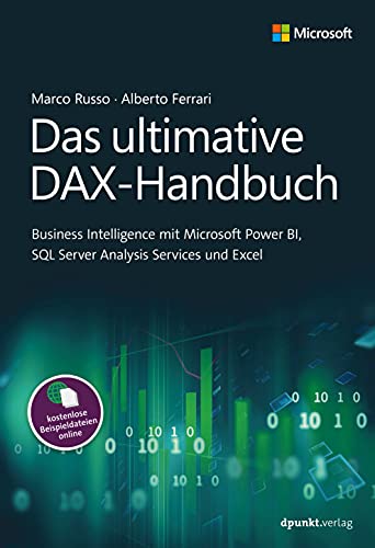 Das ultimative DAX-Handbuch: Business Intelligence mit Microsoft Power BI, SQL Server Analysis Services und Excel von Dpunkt.Verlag GmbH