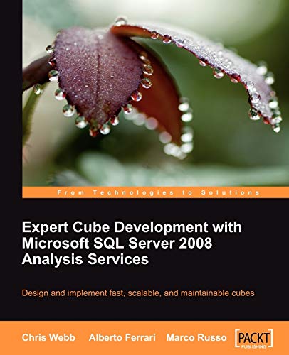 Expert Cube Development with Microsoft SQL Server 2008 Analysis Services (English Edition): Design and Implement Fast, Scalable, and Maintainable Cubes