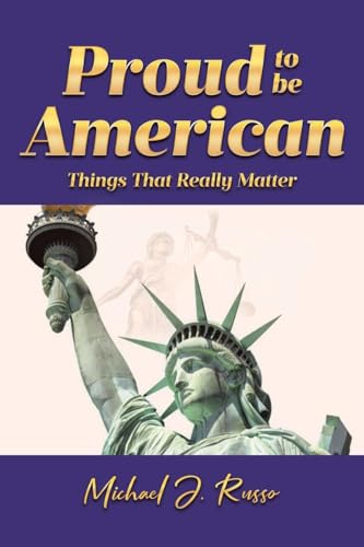 Proud to Be American: Things That Really Matter von Page Publishing