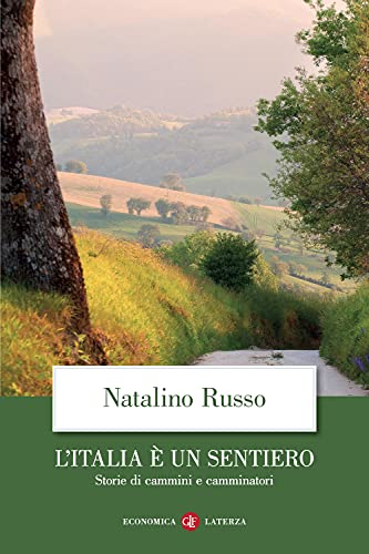 L'Italia è un sentiero. Storie di cammini e camminatori (Economica Laterza)