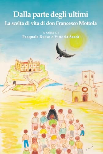 Dalla parte degli ultimi. La scelta di vita di don Francesco Mottola (Biblioteca di scenari) von La valle del tempo