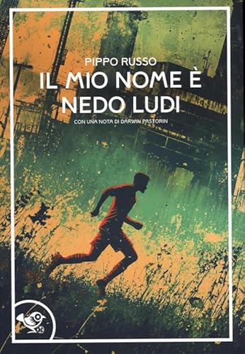 Il mio nome è Nedo Ludi (Le rabone) von Garrincha Edizioni