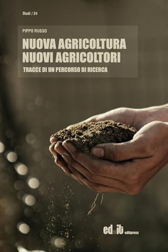 Nuova agricoltura, nuovi agricoltori. Tracce di un percorso di ricerca (Studi) von editpress