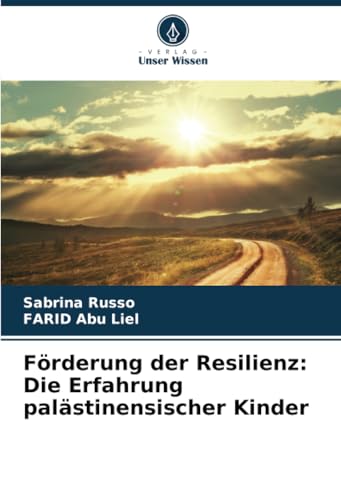 Förderung der Resilienz: Die Erfahrung palästinensischer Kinder von Verlag Unser Wissen