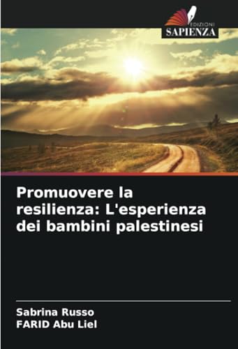 Promuovere la resilienza: L'esperienza dei bambini palestinesi von Edizioni Sapienza