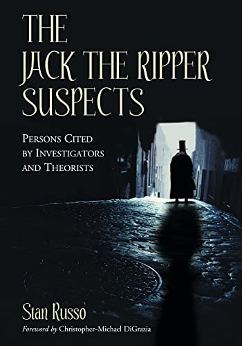 The Jack the Ripper Suspects: Persons Cited by Investigators and Theorists von McFarland & Company