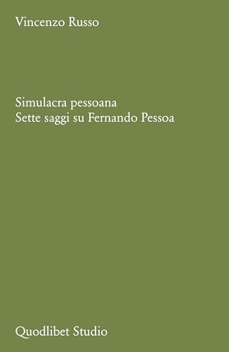 Simulacra pessoana. Sette saggi su Fernando Pessoa (Quodlibet studio. Lettere) von Quodlibet