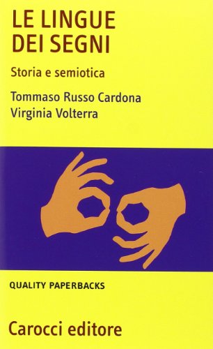 Le lingue dei segni. Storia e semiotica (Quality paperbacks) von Carocci