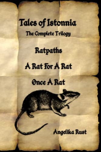 Tales of Istonnia: The Complete Trilogy - Ratpaths, A Rat for a Rat, Once a Rat von Independently published