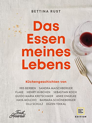 Das Essen meines Lebens: Küchengeschichten von Iris Berben, Sandra Maischberger, Flake, Henry Hübchen, Sebastian Koch, Guido Maria Kretschmer, Anke ... Schulz, Düzen Tekkal (Edition Gesellschaft)