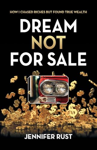 Dream Not for Sale: How I Chased Riches but Found True Wealth von Palmetto Publishing