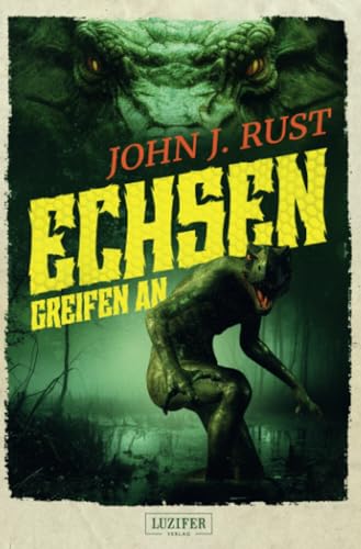 ECHSEN GREIFEN AN: Horror, Fantasy, Thriller: Thriller, Abenteuer, Horror (Die Jack Rastun Abenteuer, Band 3)