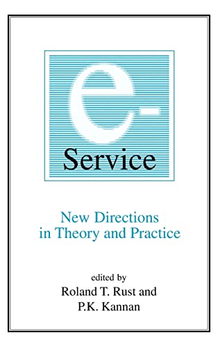 E-Service: New Directions in Theory and Practice: New Directions in Theory and Practice: New Directions in Theory and Practice