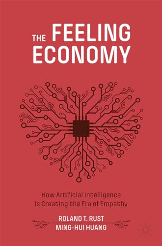 The Feeling Economy: How Artificial Intelligence Is Creating the Era of Empathy von MACMILLAN