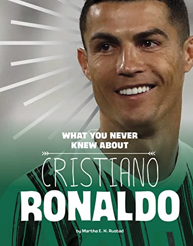 What You Never Knew About Cristiano Ronaldo (Behind the Scenes Biographies) von Capstone Press