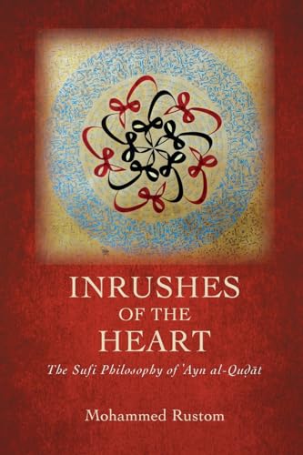 Inrushes of the Heart: The Sufi Philosophy of ¿Ayn al-Qu¿¿t (SUNY in Islam) von SUNY Press