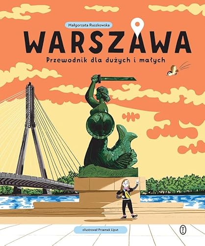 Warszawa. Przewodnik dla dużych i małych Warszawa. Przewodnik dla dużych i małych von Literackie