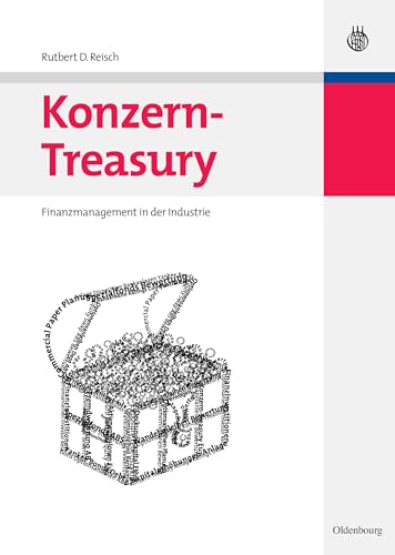 Konzern-Treasury: Finanzmanagement in der Industrie von Oldenbourg Wissensch.Vlg