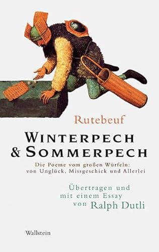 Winterpech & Sommerpech: Die Poeme vom großen Würfeln: von Unglück, Missgeschick und Allerlei von Wallstein