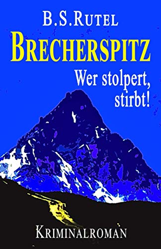 Brecherspitz: Wer stolpert, stirbt (Ein Fall für Amadeus, Band 7) von Independently published