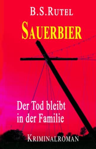 Sauerbier: Der Tod bleibt in der Familie (Ein Fall für Amadeus, Band 11)