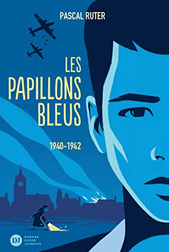 Les Papillons bleus, tome 1 - 1940-1942 von DIDIER JEUNESSE