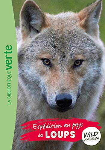 Wild Immersion 05 - Expédition au pays des loups von Hachette