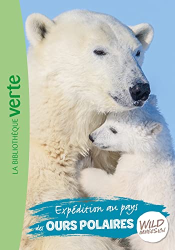 Wild Immersion 11 - Expédition au pays des ours polaires von HACHETTE JEUN.
