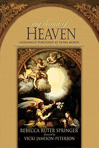 My Dream of Heaven: A Nineteenth Century Spiritual Classic My Dream of Heaven: A Nineteenth Century Spiritual Classic von Harrison House