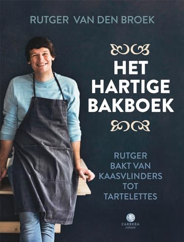 Het hartige bakboek: Rutger bakt van kaasvlinders tot tartelettes