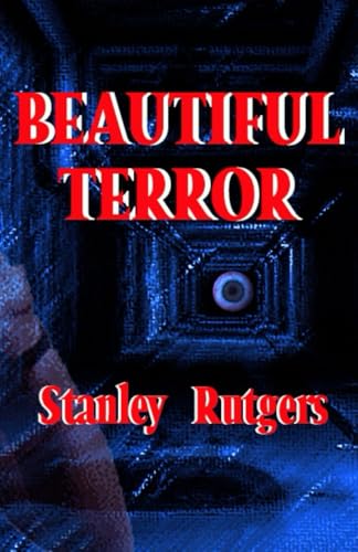Beautiful Terror: Horror and Science Fiction Stories (Uncle B. Publications, LLC, Band 1) von Uncle B. Publications, LLC