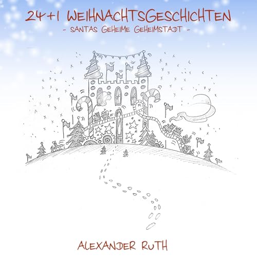 24 + 1 Weihnachtsgeschichten auf Schmetterlingsart: Santas geheime Geheimstadt von Books on Demand GmbH