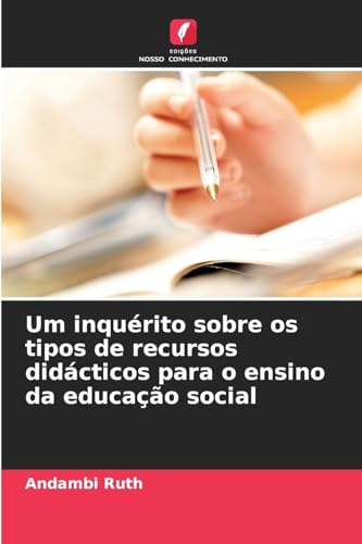 Um inquérito sobre os tipos de recursos didácticos para o ensino da educação social von Edições Nosso Conhecimento