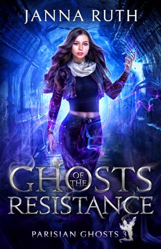 Ghosts of the Resistance (Parisian Ghosts, Band 3)