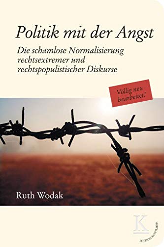 Politik mit der Angst: Die schamlose Normalisierung rechts"extremer und rechtspopulistischer Diskurse von Edition Konturen