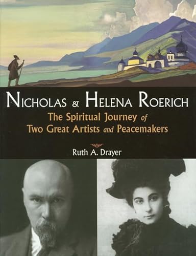 Nicholas & Helena Roerich: The Spiritual Journey of Two Great Artists and Peacemakers Nicholas & Helena Roerich: The Spiritual Journey of Two Great Artists and Peacemakers