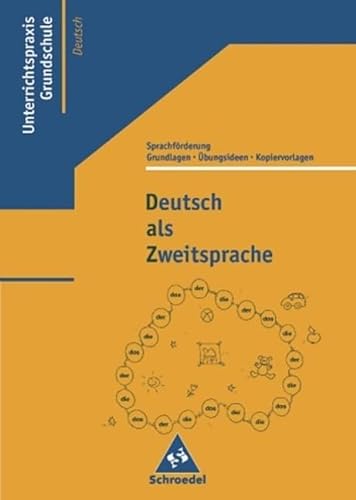 Deutsch als Zweitsprache: Grundlagen, Übungsideen und Kopiervorlagen zur Sprachförderung