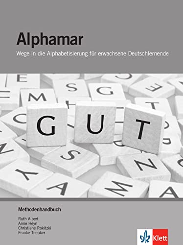 Alphamar: Wege in die Alphabetisierung für erwachsene Deutschlernende. Methodenhandbuch