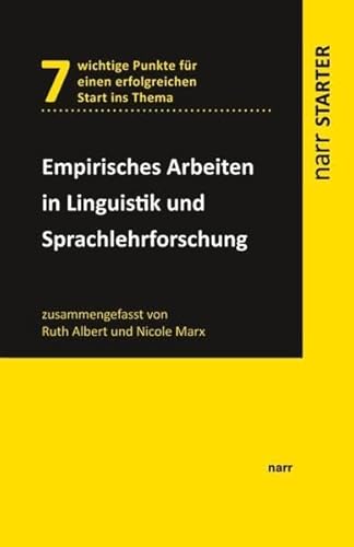 Empirisches Arbeiten in Linguistik und Sprachlehrforschung: 7 wichtige Punkte für einen erfolgreichen Start ins Thema (narr STARTER)